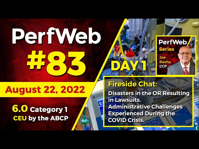 PerfWeb 83 - Day 1 - Fireside Chat - Disasters in the OR resulting in lawsuits