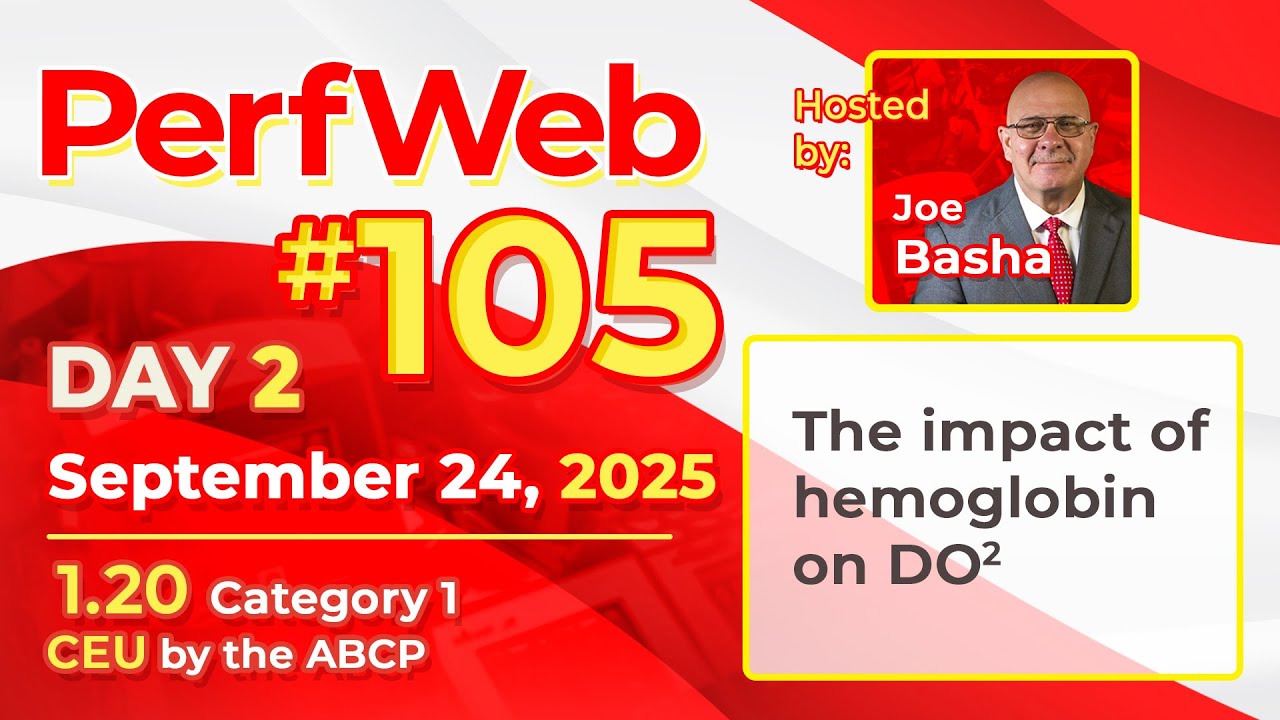PerfWeb 105 Day 2: Hemoglobin and DO₂ in Perfusion
