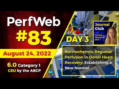 PerfWeb 83 - Day 3 - Journal Club - Normothermic regional perfusion in donor heart recovery