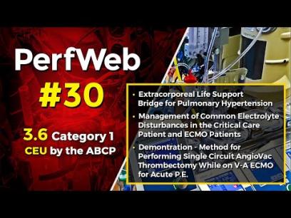 PerfWeb 30 Extracorporeal Life Support (ECMO), Electrolyte Disturbances, Thrombectomy Demonstration