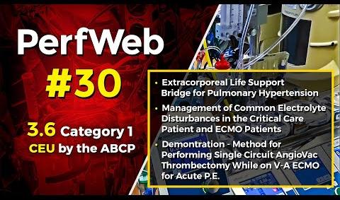 PerfWeb 30 Extracorporeal Life Support (ECMO), Electrolyte Disturbances, Thrombectomy Demonstration