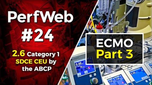 PerfWeb 24 – Concepts in ECMO – Part 3