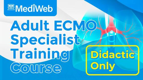 Adult ECMO Specialist Course - Didactic