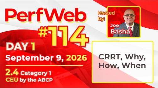 PerfWeb 114 - Day 1 | CRRT: Why, How, and When